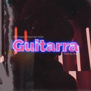 Guitarra (feat. JM Fuego & Fayaman) (Explicit)