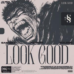 Look Good (Berserk/Guts)