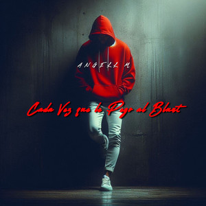 Cada Vez Que Le Pego al Blunt (Explicit)