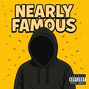 Nearly Famous (Explicit)
