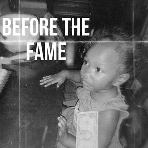 BEFORE THE FAME (Explicit)