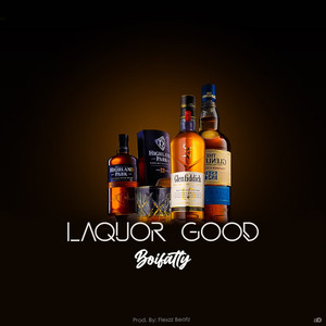 Liquor Good (Explicit)