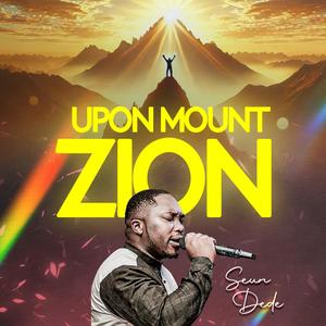 Upon Mount Zion