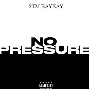 NO PRESSURE (Explicit)