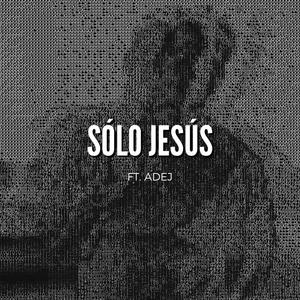 Sólo Jesús / ADEJ