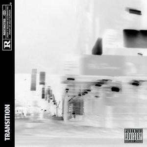 Transition Pt. 1 (Explicit)