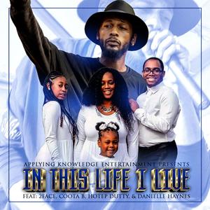 In This Life I Live (feat. 2 Face, Coota B, & Danielle Haynes) [Explicit]