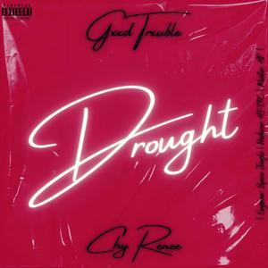 DROUGHT (feat. Chy Renee) (Explicit)