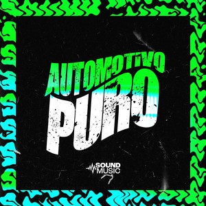 AUTOMOTIVO PURO (Explicit)