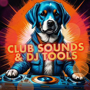 Club Sounds & Dj Tools