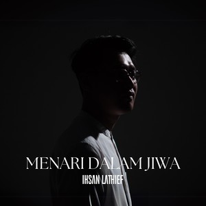 Ihsan Lathief - Menari Dalam Jiwa