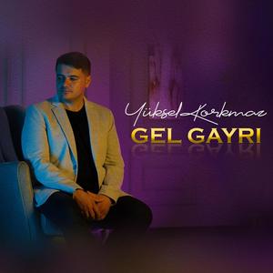 Gel Gayrı (Explicit)
