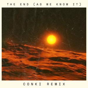 The End (As We Know It) (feat. JIMMY EDGAR, Dove & ConKi) [ConKi Remix]