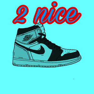 2 Nice