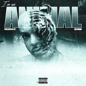 Im an Animal (Explicit)