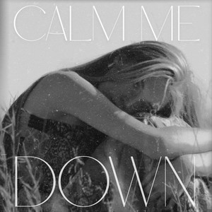 Calm Me Down