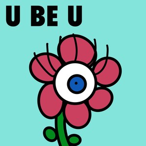 U Be U (Explicit)