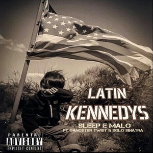 Latin Kennedys(feat. Gangster Twist & Solo Sinatra)