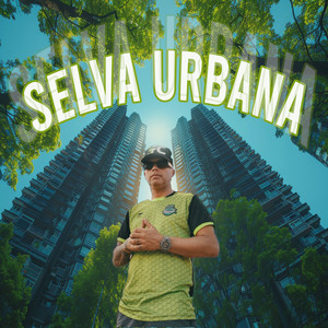 Selva Urbana (Explicit)