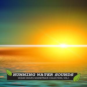 Humming Water Sounds - Ocean Waves Soundtrack Collection, Vol.1