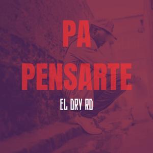 Pa pensarte (Explicit)