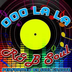 Ooo La La La: R&B Soul