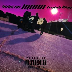 MOOD (feat. Isaiah May) [Explicit]