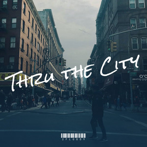 Thru the City (Explicit)