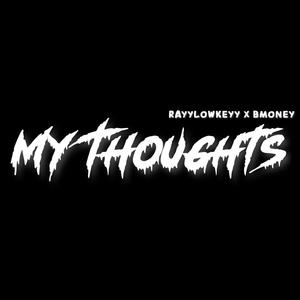 My Thoughts (feat. B Money) [Explicit]