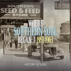 Where Southern Soul Began:3 1957-1963