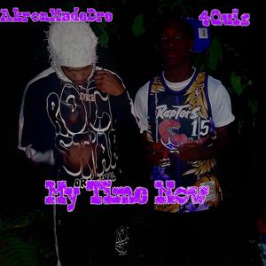 My Time Now (feat. 4Quis) (Explicit)