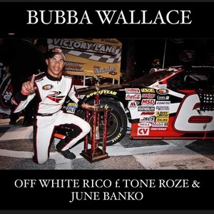 Bubba Wallace f. Tone Roze & June Banko (Explicit)