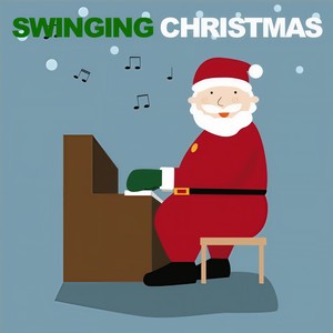 What Will Santa Claus Say (When He Finds Everybody Swingin')