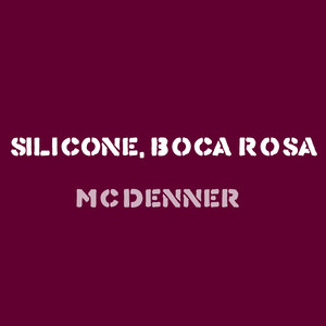 Silicone, Boca Rosa (Explicit)