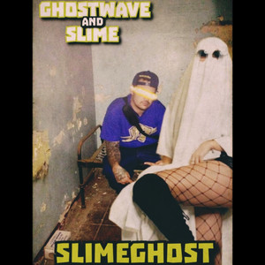 Slimeghost (Explicit)