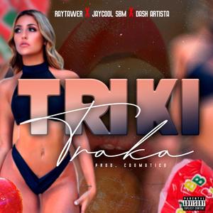 Triki Traka (feat. JAYCOOL & Dash artista) (Explicit)