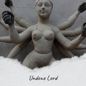 Undone Lord