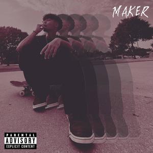 Maker (prod. Mishicrow) [Explicit]