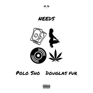 Needs (feat. Polo Sho) (Explicit)