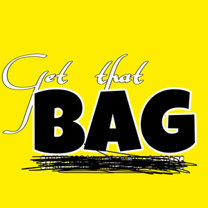 Get That Bag
