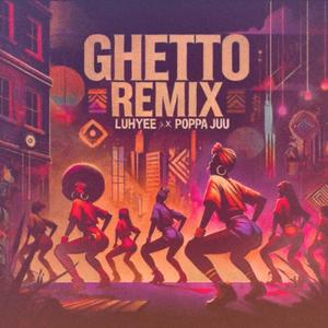 Ghetto Remix (feat. Poppa juu) [Explicit]