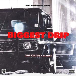 Biggest Drip (feat. 2xMint) [International Version] [Explicit]