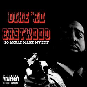 Dine'ro Eastwood (Explicit)