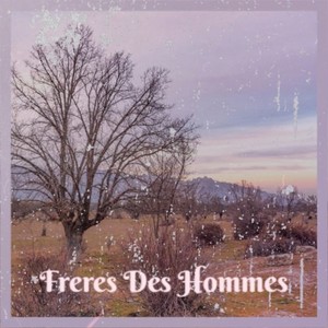 Freres Des Hommes