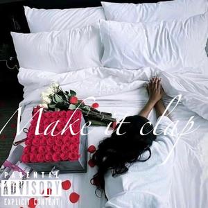 Make it clap (feat. Fleetwood252 & J.J. Skoolz) (Explicit)