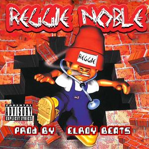 Reggie Noble (Explicit)