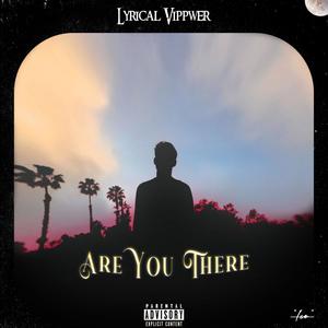 ARE YOU THERE (Explicit)