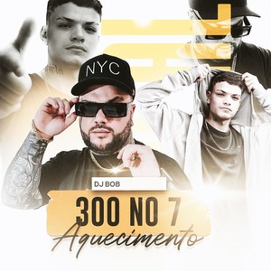 Aquecimento 300 no 7 (Explicit)