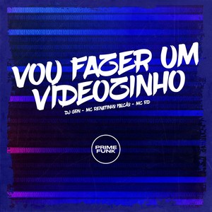 Vou Fazer um Videozinho (Explicit)