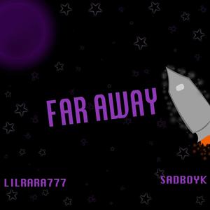 far away(feat. sadboyk) (Explicit)